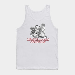 Let's fight over salad like real men! Tank Top